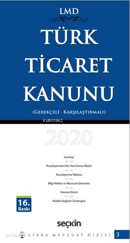  Türk Ticaret Kanunu / Karşılaştırmalı – Gerekçeli | Türk Ticaret Kanunu / Karşılaştırmalı – Gerekçeli | Mutlu DinçÇilem Bahadır | Seçkin Yayıncılık | 9789750237164 