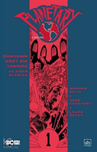  Planetary Cilt 1 Dünyanın Dört Bir Yanında ve Diğer Öyküler | Warren Ellis | Laura Depuy | John Cassaday | İthaki Yayınları | 9786257913652 | 