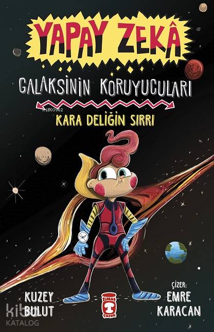  Yapay Zeka Galaksinin Koruyucuları Kara Deliğin Sırrı (Ciltli) | Kuzey Bulut | Timaş Çocuk | 9786050834376 | 