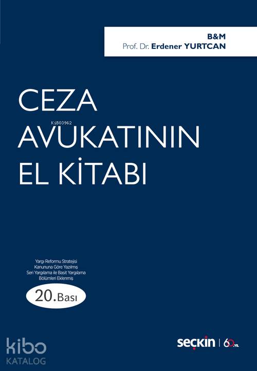  Ceza Avukatının El Kitabı | Ceza Avukatının El Kitabı | Erdener Yurtcan | Seçkin Yayıncılık | 9789750259180 
