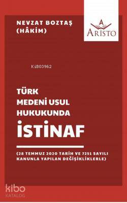  Türk Medeni Usul Hukukunda İstinaf 28 Temmuz 2020 Tarih ve 7251 Sayılı Kanunla Yapılan Değişikliklerle | Türk Medeni Usul Hukukunda İstinaf 28 Temmuz 2020 Tarih ve 7251 Sayılı Kanunla Yapılan Değişikliklerle | Nevzat Boztaş | Aristo Yayınevi | 9786257067560 