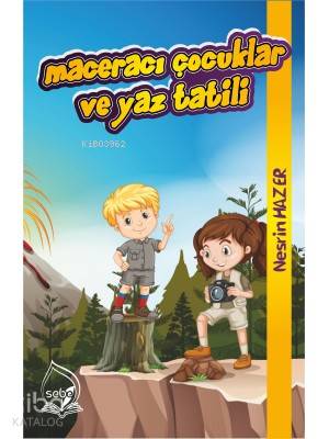  Maceracı Çocuklar ve Yaz Tatili | Maceracı Çocuklar ve Yaz Tatili | Nesrin Hazer | Sebe Yayınları | 9786050693607 
