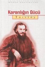  Karanlığın Gücü | Lev Nikolayeviç Tolstoy | Serhan Nuriyev | Timaş Yayınları | 9799752630221 | 
