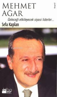  Mehmet Ağar Geleceği Etkileyecek Siyasi Liderler | Sefa Kaplan | Doğan Kitap | 9789752935556 | 