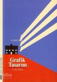  Grafik Tasarım | Grafik Tasarım | Alain Weill | Orçun Türkay | Korkut E Erdur | Banu Çimen | Ali Alkan İnal | Yapı Kredi Yayınları ( YKY ) | 9789750812521 