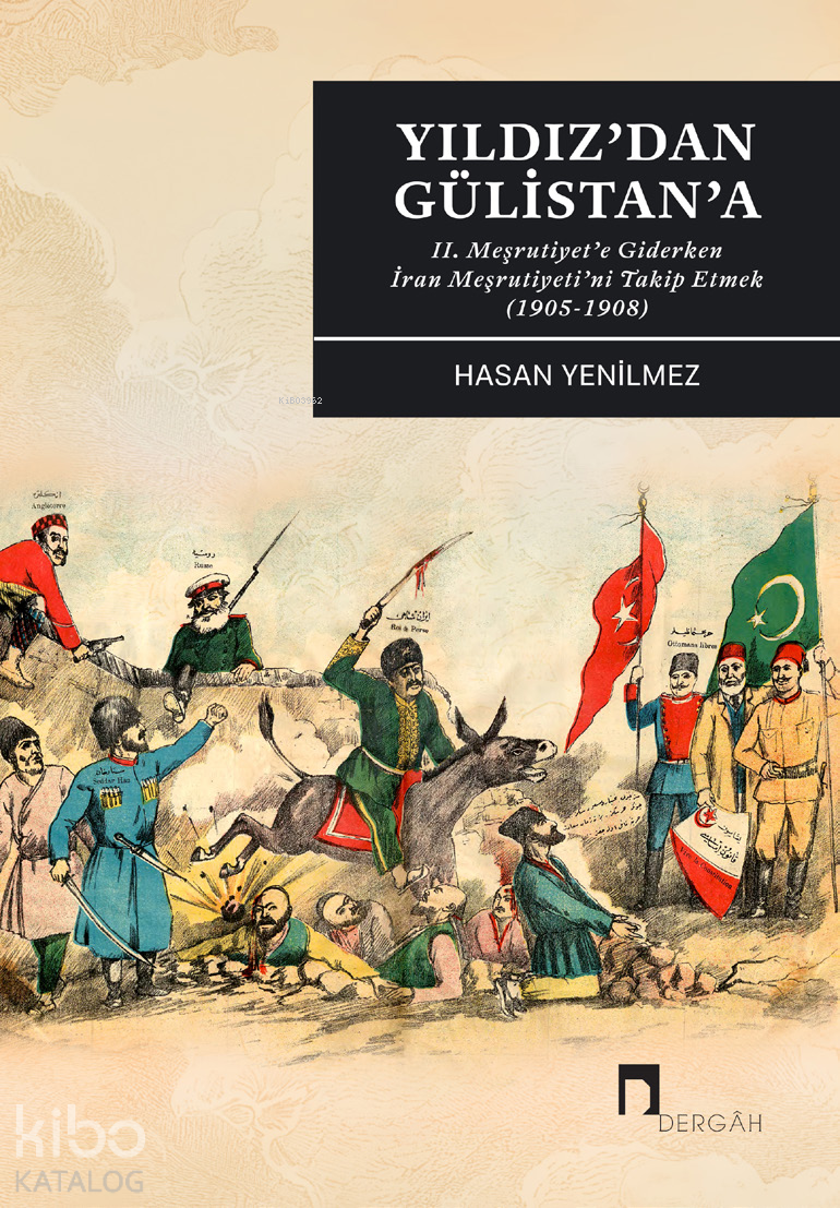 Yıldız'dan Gülistan'a;II. Meşrutiyet’e Giderken İran  Meşrutiyeti’ni Takip Etmek (1905-1908)