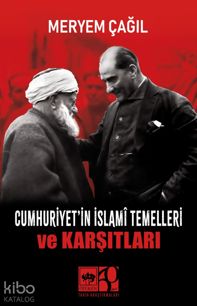 Cumhuriyet'in İslamî Temelleri ve Karşıtları