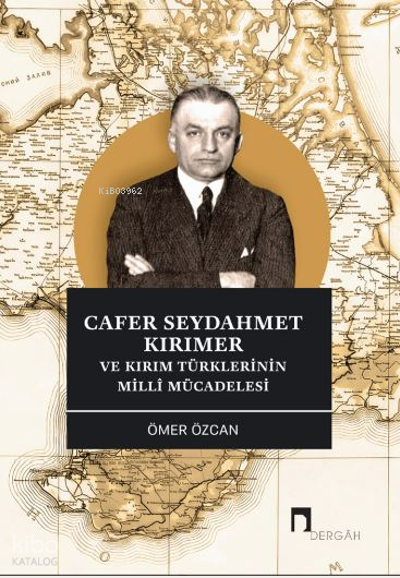 Cafer Seydahmet Kırımer ve Kırım Türklerinin Milli Mücadelesi