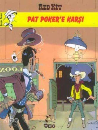  Pat Pokere Karşı | Pat Pokere Karşı | Morris | Eray Canberk | Editör Korkut Erdur Güven Turan Deniz Koç Grafik Uygulama Elif Rifat | Yapı Kredi Yayınları ( YKY ) | 9789750813313 