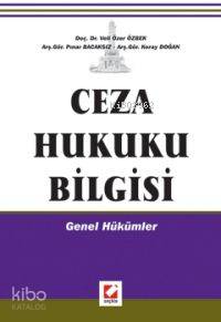  Ceza Hukuku Bilgisi Genel Hükümler | Ceza Hukuku Bilgisi Genel Hükümler | Koray Doğan | Veli Özer Özbek | Pınar Bacaksız | Veli Özer ÖzbekPınar BacaksızKoray Doğan | Seçkin Yayıncılık | 9789750203268 
