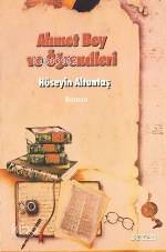  Ahmet Bey ve Öğrencileri | Hüseyin Altuntaş | Beyan Yayınları | 9789754731682 | 