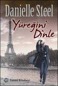  Yüreğini Dinle | Yüreğini Dinle | Danielle Steel | Remzi Kitabevi | 9789751413017 