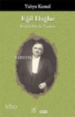  Eğil Dağlar İstiklal Harbi Yazıları  | Yahya Kemal Beyatlı | Yapı Kredi Yayınları ( YKY ) | 9789750808913 | 