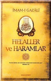 Helaller ve Haramlar | Helaller ve Haramlar | İmamı Gazali | Harun Ünal | Çelik Yayınevi | 9786055822521 