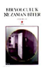  Bir Yolculuk Ne Zaman Biter | Aslı Erdoğan | Can Yayınları | 9789750700415 | 