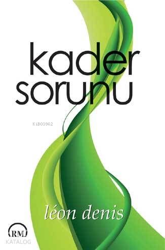 Kader Sorunu | Leon Denis | Yavuz Keskin | Ruh ve Madde Yayınları | 9789756377314 | 