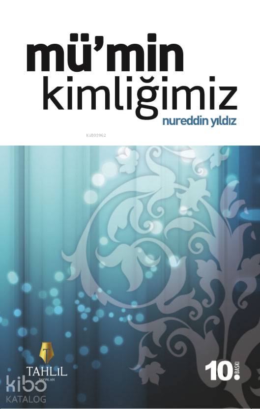  Mümin Kimliğimiz | Mümin Kimliğimiz | Nureddin Yıldız | Tahlil Yayınları | 9786056015854 