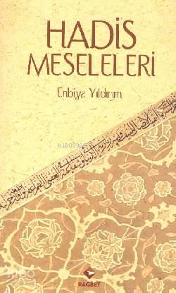  Hadis Meseleleri | Enbiya Yıldırım | Rağbet Yayınları | 9786054074013 | 