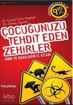  Çocuğunuzu Tehdit Eden Zehirler Anne Babaların El Kitabı | Ömer Demir Yusuf Cem Kaplan | Ömer Demir | Yusuf Cem Kaplan | Hayy Kitap | 9786054325122 | 
