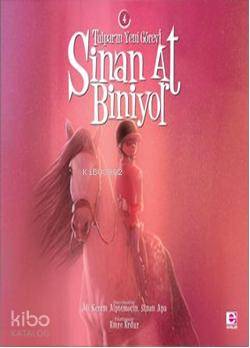 Sinan At Biniyor 4 Tulparın Yeni Görevi | Ali Kerem Alptemoçin | Geoturka Yayıncılık | 9789753902663 | 
