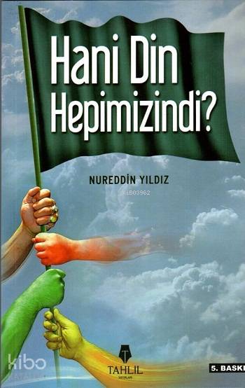  Hani Din Hepimizindi | Hani Din Hepimizindi | Nureddin Yıldız | Samet Öztürk | Tahlil Yayınları | 9786056076503 