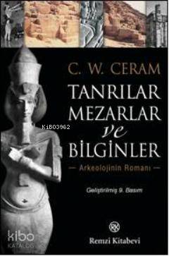  Tanrılar Mezarlar ve Bilginler | Tanrılar Mezarlar ve Bilginler | C W Ceram | Remzi Kitabevi | 9789751414731 