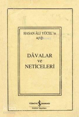  Davalar ve Neticeleri | Davalar ve Neticeleri | Hasan Ali Yücel | Türkiye İş Bankası Kültür Yayınları | 9786053604129 