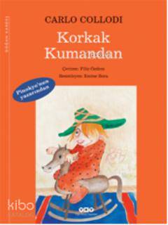  Korkak Kumandan | Korkak Kumandan | Carlo Collodi | Filiz Özdem | Yapı Kredi Yayınları ( YKY ) | 9789750821813 