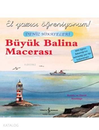  Büyük Balina Macerası Deniz Hikayeleri | Büyük Balina Macerası Deniz Hikayeleri | Ronda Armitage | David Armitage | David ArmitageRonda Armitage | Sevgi Atlıhan | Türkiye İş Bankası Kültür Yayınları | 9786053604792 