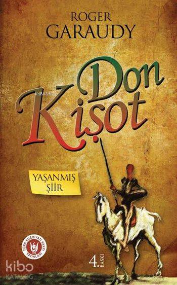  Don Kişot Yaşanmış Şiir | Roger Garaudy | Cemal Aydın | Türk Edebiyatı Vakfı Yayınları | 9789756186688 | 