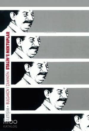  Staline Mektuplar | Staline Mektuplar | Yevgeni Zamyatin | Mihail Afanasyeviç Bulgakov | İsmail Arıkan | İletişim Yayınları | 9789754701296 