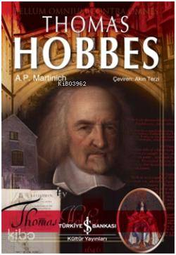  Thomas Hobbes | Thomas Hobbes | AP Martinich | Akın Terzi | Türkiye İş Bankası Kültür Yayınları | 9786053606550 