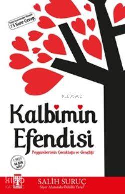  Kalbimin Efendisi Peygamberimin Çocukluğu ve Gençliği | Salih Suruç | Timaş Yayınları | 9786050808445 