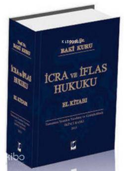  İcra ve İflas Hukuku El Kitabı | Baki Kuru | Adalet Yayınevi | 9786051461199 | 
