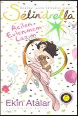  Selindrella Acilen Evlenmem Lazım | Selindrella Acilen Evlenmem Lazım | Ekin Atalar | Artemis Yayınları | 9786051422756 