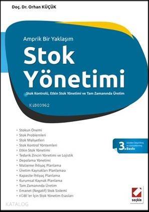  Stok Yönetimi Stok Kontrolü Etkin Stok Yönetimi ve Tam Zamanında Üretim | Stok Yönetimi Stok Kontrolü Etkin Stok Yönetimi ve Tam Zamanında Üretim | Orhan Küçük | Seçkin Yayıncılık | 9789750227028 