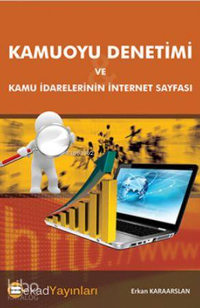  Kamuoyu Denetimi Ve Kamu İdarelerinin İnternet Sayfası | Kamuoyu Denetimi Ve Kamu İdarelerinin İnternet Sayfası | Erkan Karaarslan | Bekad Yayınları | 9786055202057 