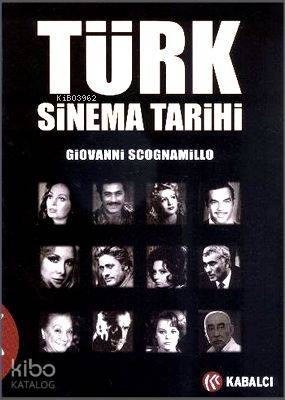  Türk Sinema Tarihi | Türk Sinema Tarihi | Giovanni Scognamillo | Kabalcı Yayınevi | 9786055272777 