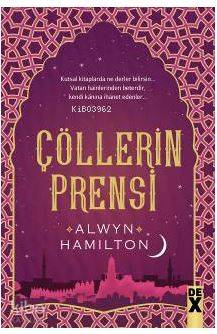  Çölllerin Asisi 2 Çölllerin Prensi | Alwyn Hamilton | Pınar Polat | Dex Kitap | 9786050948387 | 