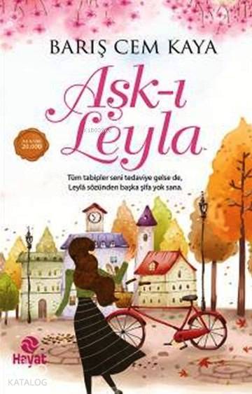  Aşkı Leyla | Aşkı Leyla | Barış Cem Kaya | Ahmet Savaş Özpınar | Hayat Yayınları | 9786051511344 