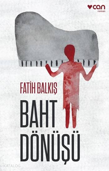  Baht Dönüşü | Fatih Balkış | Can Yayınları | 9789750725555 | 