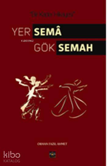  Yer Sema Gök Sema | Yer Sema Gök Sema | Orhan Fazıl Ahmet | Mola Kitap | 9786059057288 