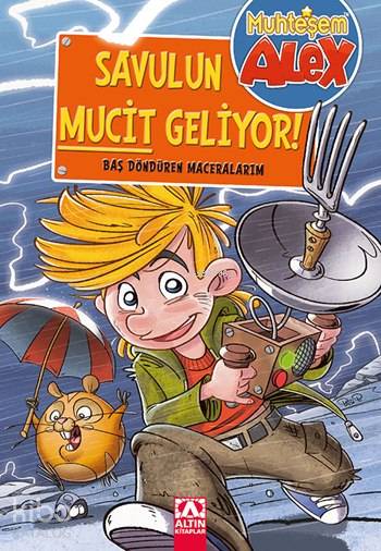  Muhteşem Alex Savulun Mucit Geliyor Baş Döndüren Maceralarım | Muhteşem Alex Savulun Mucit Geliyor Baş Döndüren Maceralarım | Kolektif | Pınar Gönen | Altın Kitaplar | 9789752120099 