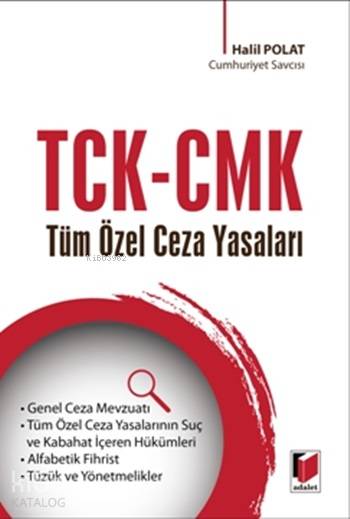  TCK CMK Tüm Özel Ceza Yasaları | TCK CMK Tüm Özel Ceza Yasaları | Halil Polat | Adalet Yayınevi | 9786051466262 