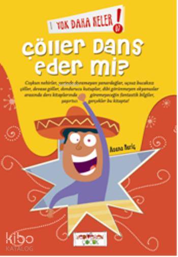  Yok Daha Neler Çöller Dans Eder Mi | Asena Meriç | Yediveren Çocuk Yayınları | 9786059780032 | 