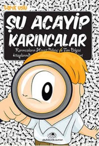  Şu Acayip Karıncalar | Şu Acayip Karıncalar | Tarık Uslu | Uğurböceği Yayınları | 9786054965830 