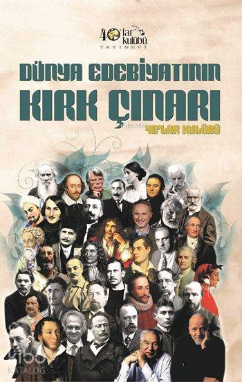  Dünya Edebiyatının Kırk Çınarı | Kolektif | 40lar Kulübü Yayınevi | 9786059889797 | 