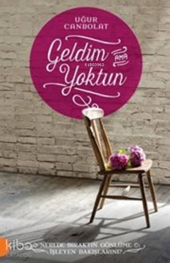  Geldim Yoktun | Uğur Canbolat | Portakal Kitap | 9786059696098 | 