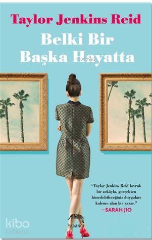  Belki Bir Başka Hayatta | Belki Bir Başka Hayatta | Gökçe Çiçek | Tuğçe Nida Sevin | Aslıhan Kopuz | Taylor Jenkins Reid | Yabancı Yayınları | 9786059585361 