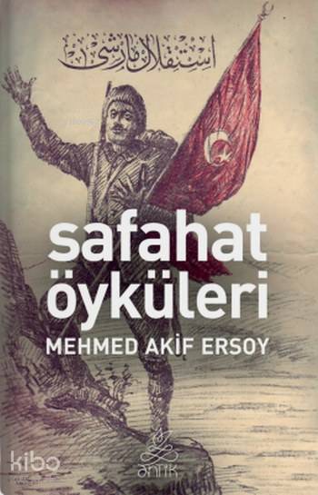 Safahat Öyküleri | Mehmet Akif Ersoy | Antik Yayınları | 9786054985753 | 